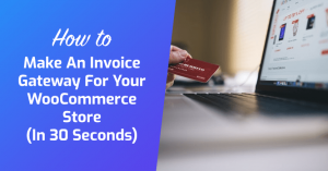 Invoice Gateway WooCommerce