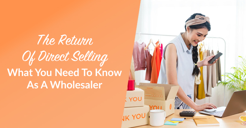 the return of direct selling: what you need to know as a wholesaler