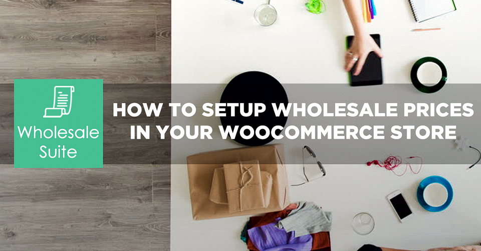 [Video Tutorial] How To Setup Wholesale Prices On A WooCommerce Store