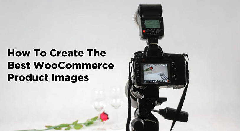 How To Create The Best WooCommerce Product Images