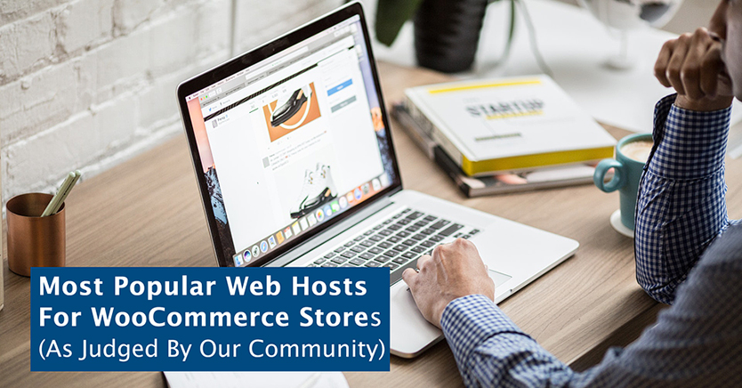 Most Popular Web Hosts For WooCommerce Stores (As Judged By Our Community)