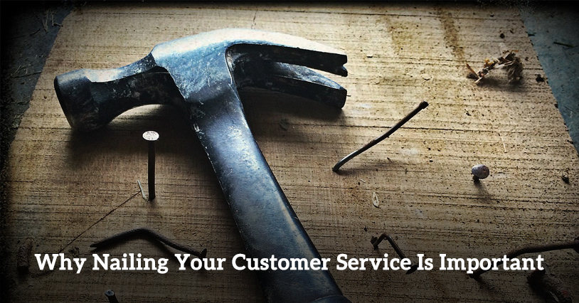 Why Nailing Your Customer Service Is Important