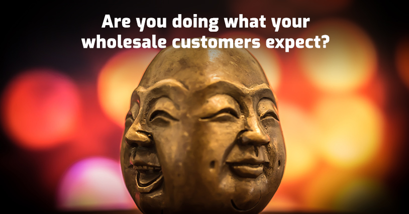 Are you doing what your wholesale customers expect?