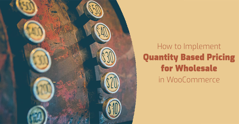 How to Implement Quantity Based Pricing for Wholesale in WooCommerce