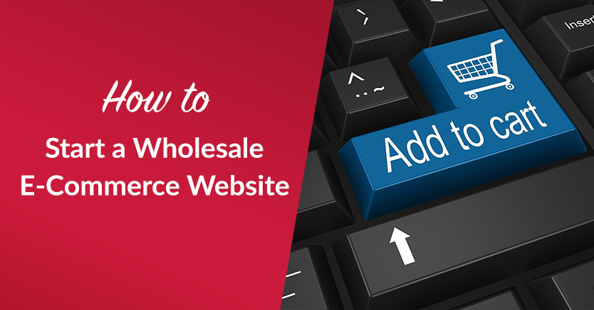 How to Start a Wholesale E-Commerce Website