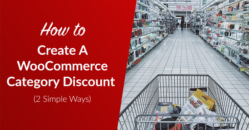 How To Create A WooCommerce Category Discount (2 Simple Ways)
