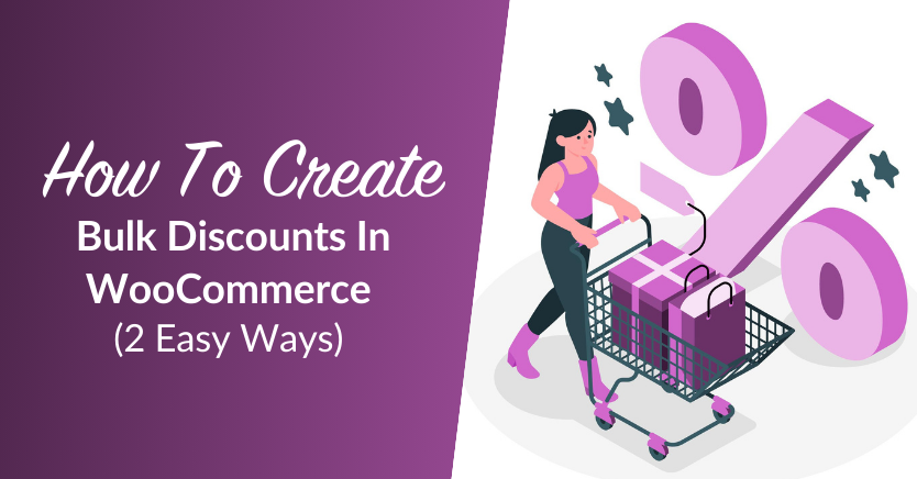 How To Create Bulk Discounts In WooCommerce 2 Easy Ways