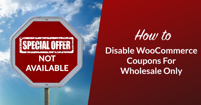 How To Disable WooCommerce Coupons For Wholesale Only