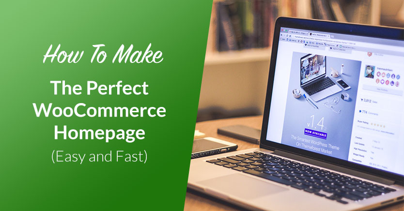 How To Make The Perfect WooCommerce Homepage (Easy and Fast)