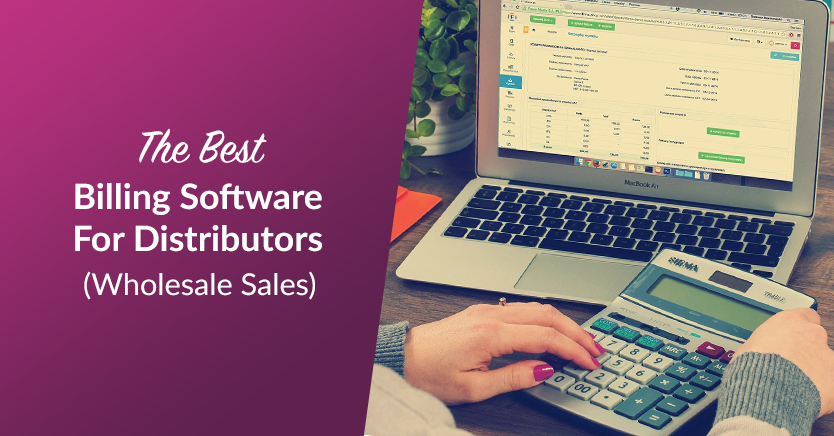 The Best Billing Software For Distributors (Wholesale Sales)