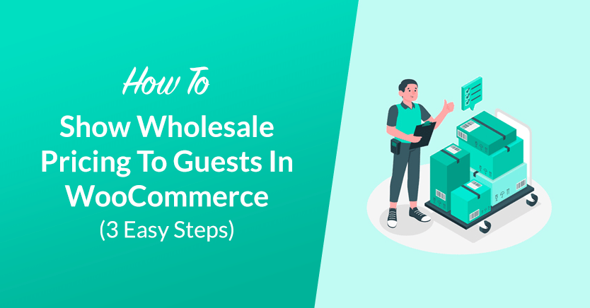 How To Show Wholesale Pricing To Guests In WooCommerce (3 Easy Steps)