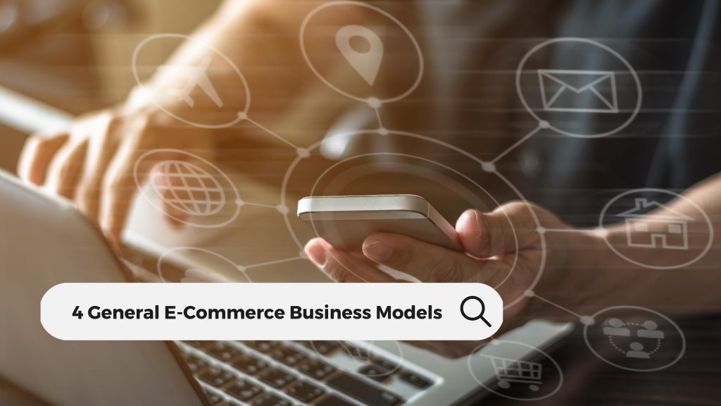 Four General E-Commerce Business Models