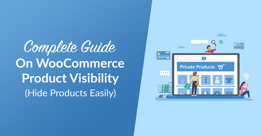 Complete Guide On WooCommerce Product Visibility (Hide Products Easily)