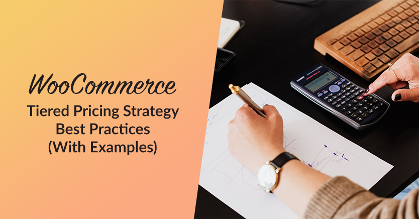 WooCommerce Tiered Pricing Strategy Best Practices (With Examples)
