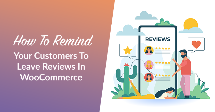 How To Remind Your Customers To Leave Reviews In WooCommerce