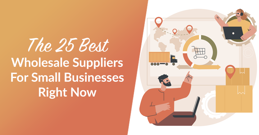 25 Best Wholesale Suppliers For Small Businesses