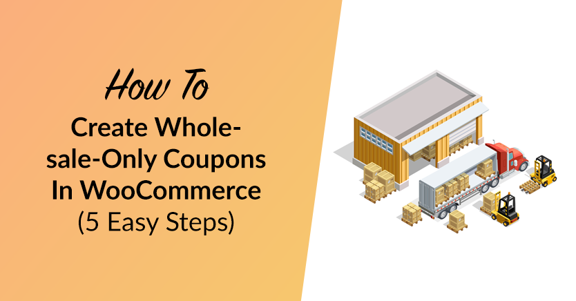How To Create Wholesale-Only Coupons in WooCommerce (5 Easy Steps)