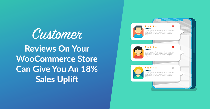Customer Reviews On Your WooCommerce Store Can Give You An 18% Sales Uplift