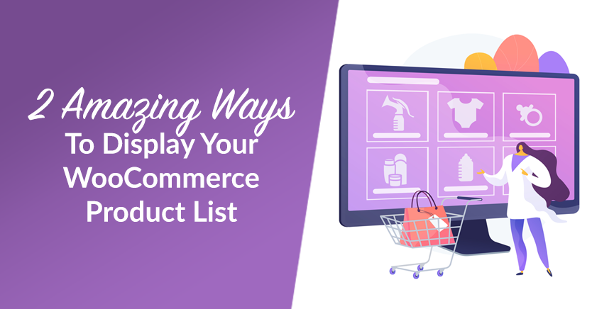 2 Amazing Ways To Display Your WooCommerce Product List