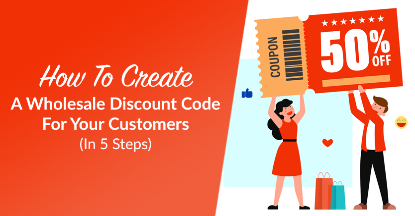 How To Create A Wholesale Discount Code For Your Customers (In 5 Steps)