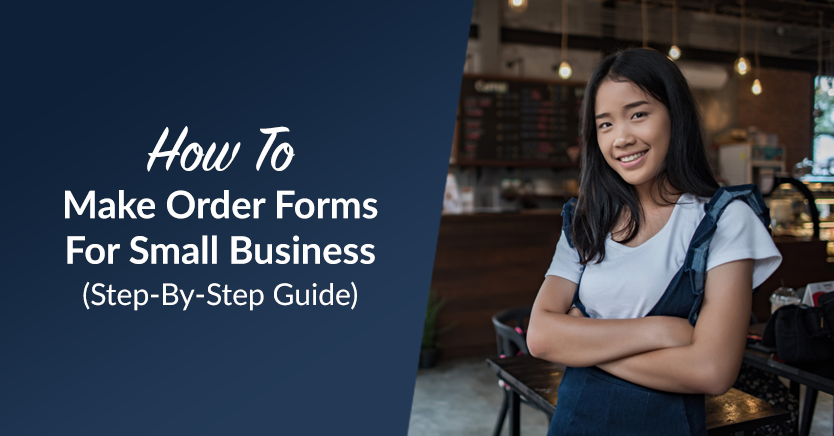 How To Make Order Forms For Small Business (2023 Guide)