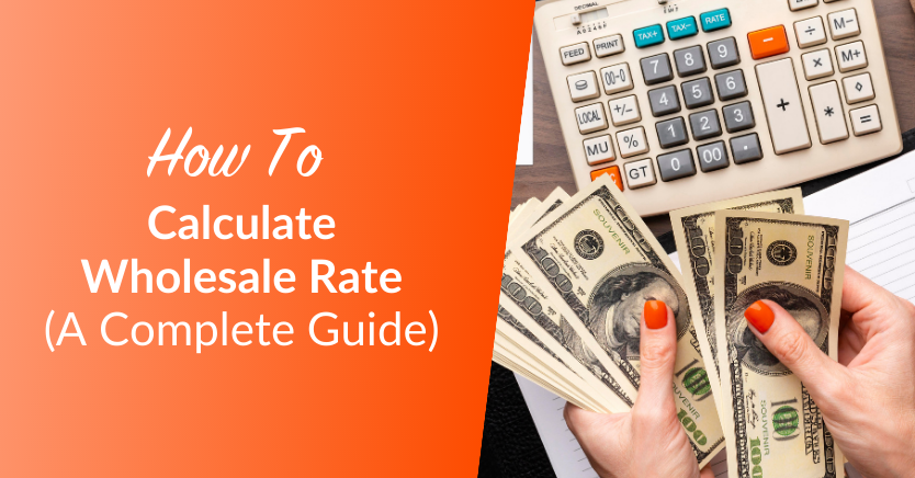 How To Calculate Wholesale Rate (A Complete Guide) 