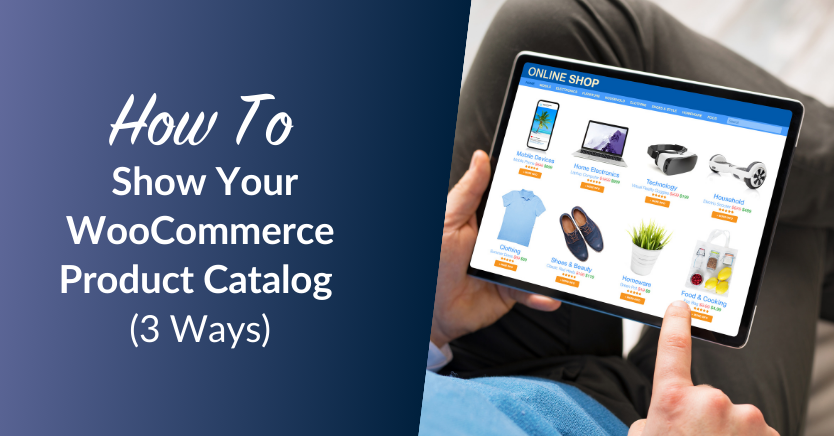 How To Show Your WooCommerce Product Catalog (3 Ways)