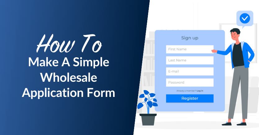 How To Make A Simple Wholesale Application Form