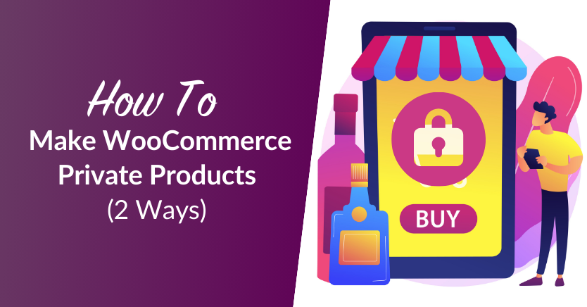 How To Make WooCommerce Private Products (2 Ways)