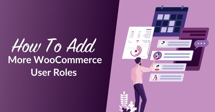 How To Add More WooCommerce User Roles 
