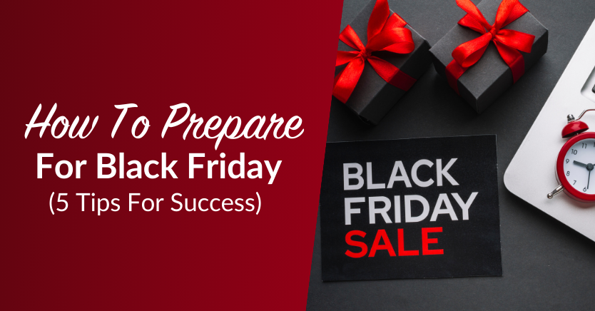 How To Prepare For Black Friday 5 Tips For Success 