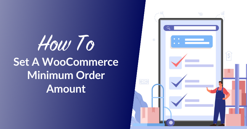How To Set A WooCommerce Minimum Order Amount
