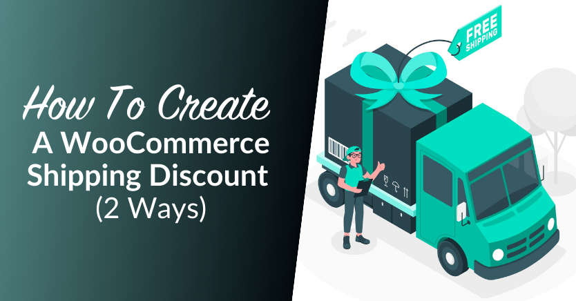 How To Create A WooCommerce Shipping Discount (2 Ways)