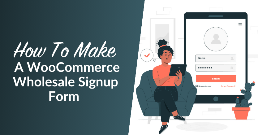 How To Make A WooCommerce Wholesale Signup Form