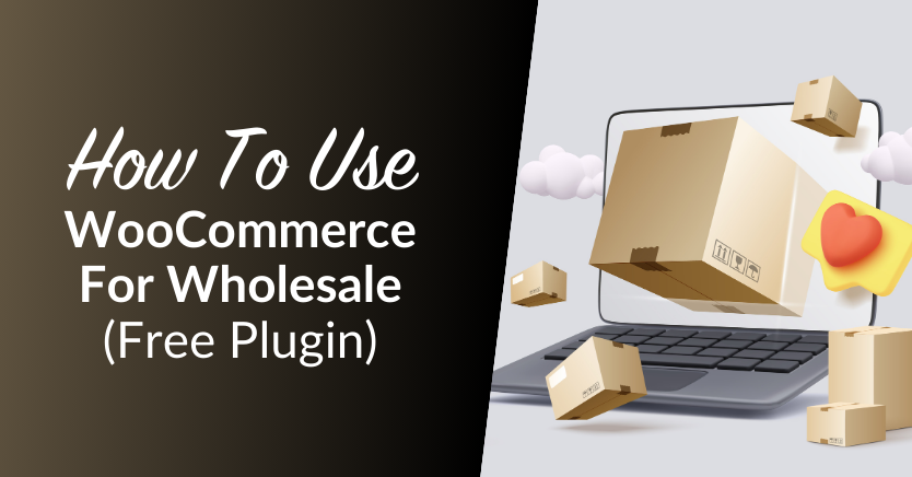 How To Use WooCommerce For Wholesale (Free Plugin)
