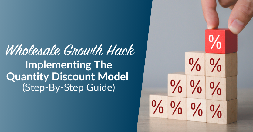 Wholesale Growth Hack: Implementing The Quantity Discount Model