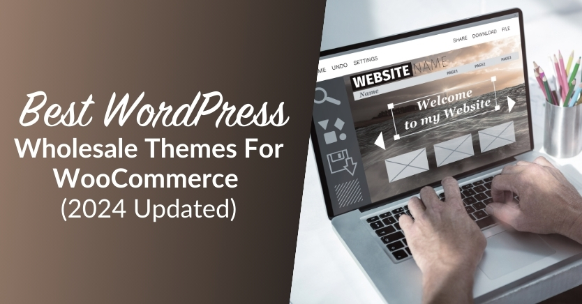 Best WordPress Wholesale Themes for WooCommerce (2024 Updated)