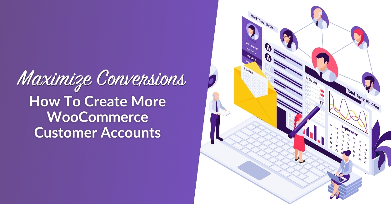 Maximize Conversions: How To Create More WooCommerce Customer Accounts