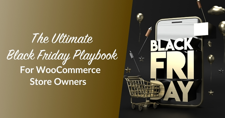 The Ultimate WooCommerce Black Friday Playbook For Store Owners (2024 Guide)