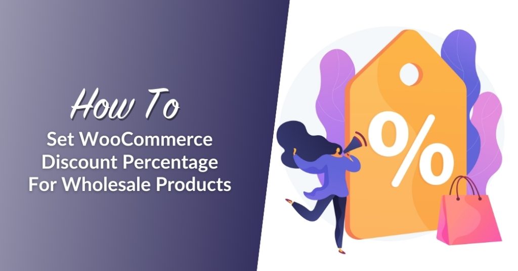 How To Set WooCommerce Discount Percentage For Wholesale Products