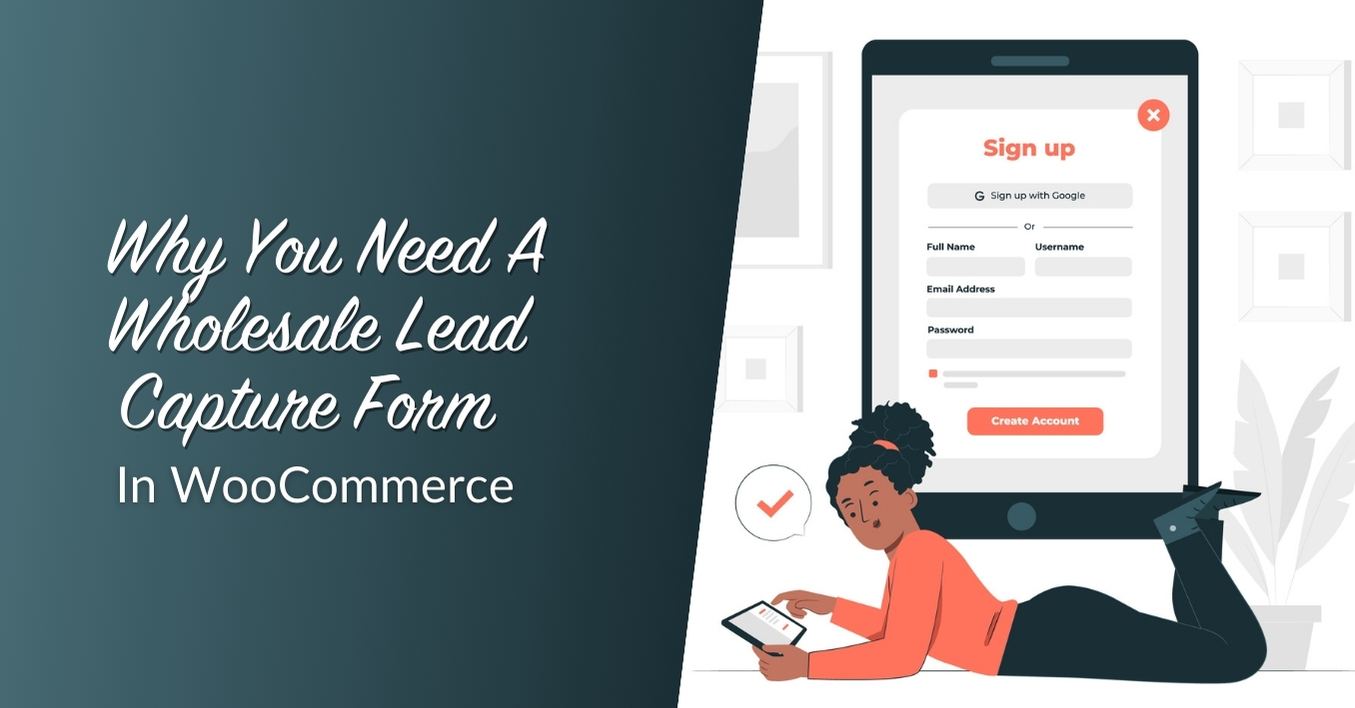 Why You Need A Wholesale Lead Capture Form In WooCommerce (2024 Guide)