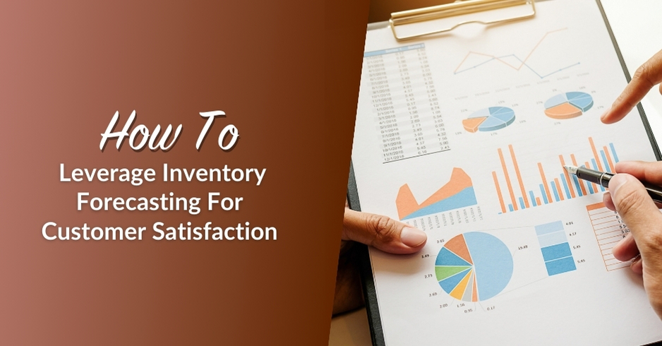 Blog header image for article "How To Leverage Inventory Forecasting For Customer Satisfaction"