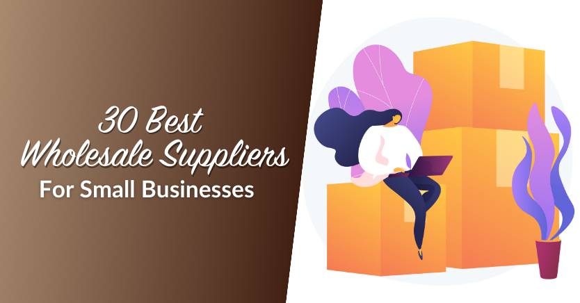 30 Best Wholesale Suppliers For Small Businesses