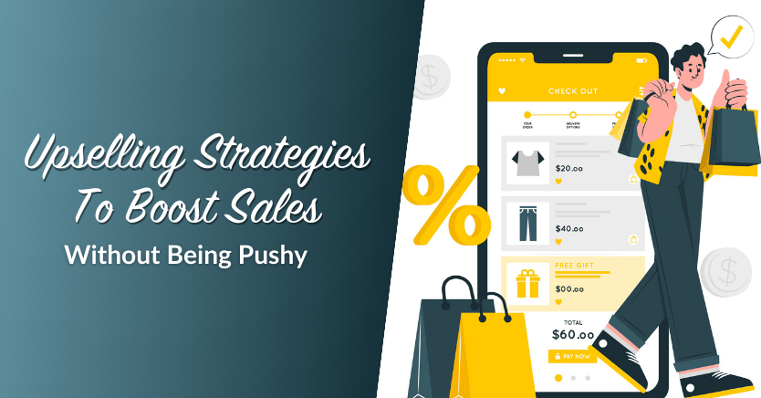9 Upselling Strategies To Boost Sales Without Being Pushy